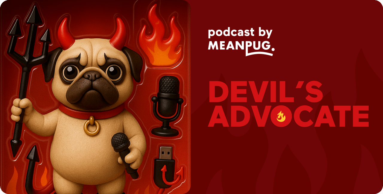 A cartoon pug with devil horns and a trident stands in front of podcast equipment. Text reads podcast by MEANPUG. DEVILS ADVOCATE with a flame icon in place of the O. The background is dark red with flame graphics.