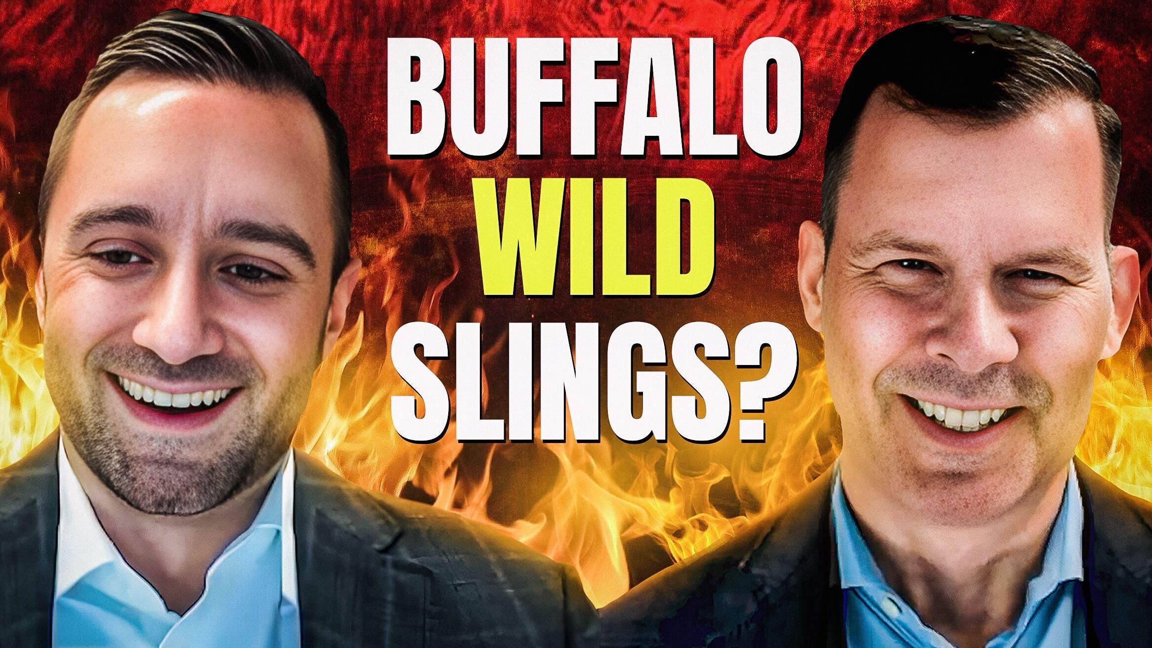 Two smiling men in suits are shown against a fiery background with the bold text BUFFALO WILD SLINGS? in front of them.