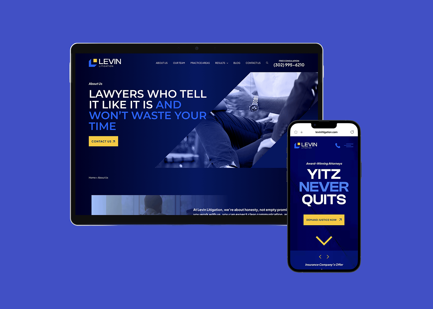 Tablet and smartphone showing Levin Litigation's website. Bold white text reads, "Lawyers who tell it like it is and won’t waste your time." The central image shows a suited person with a watch. The phone screen reads, "Yitz never quits." Blue and yellow accents create a professional, trustworthy tone.
