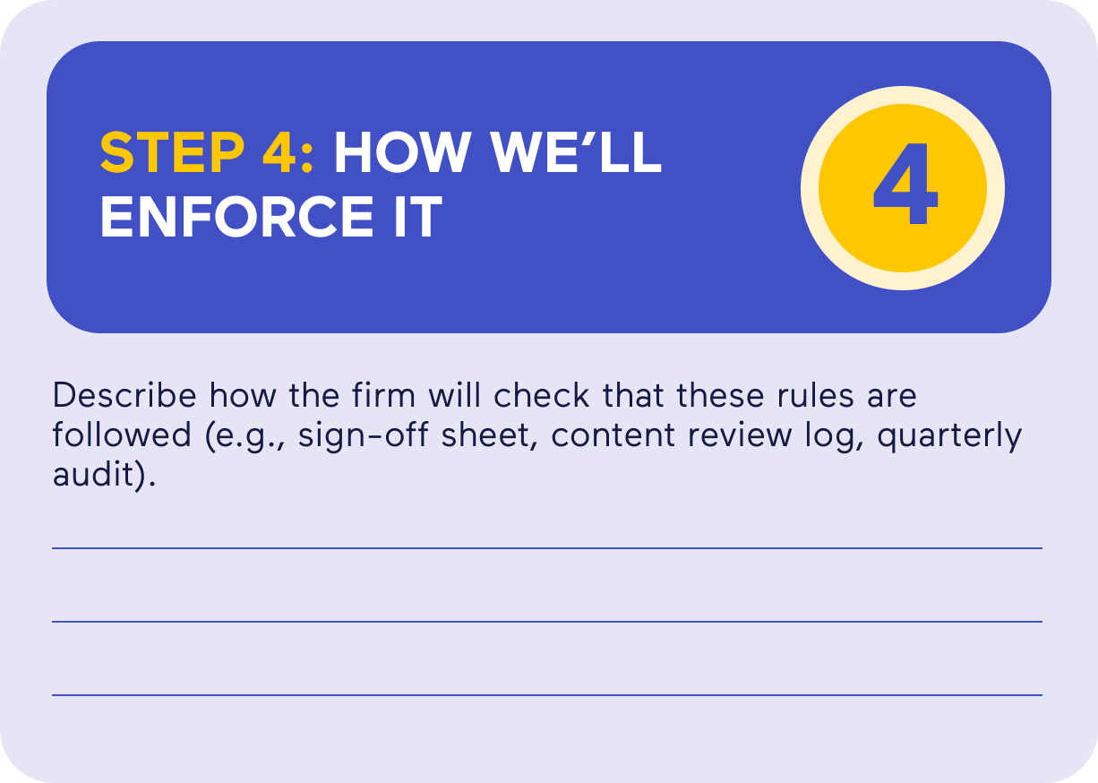 Worksheet titled “Step 4: How We’ll Enforce It” instructing users to describe how the firm will check that rules are followed, with example methods such as sign-off sheets, content review logs, or quarterly audits, and blank lines provided for written responses.